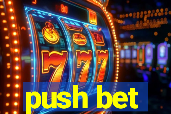 push bet